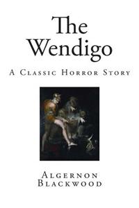 The Wendigo: A Classic Horror Story