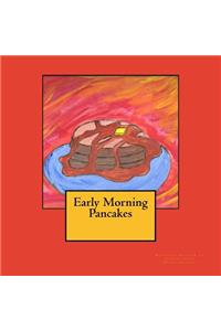 Early Morning Pancakes
