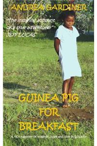 Guinea Pig For Breakfast