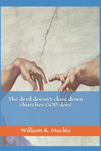 The devil doesn't close down churches GOD does