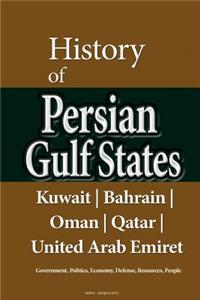 History of Persian Gulf States, Kuwait, Bahrain, Oman, Qatar, United Arab Emirat