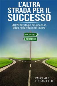 L'altra STRADA per il SUCCESSO