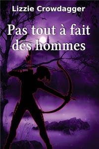 Pas tout à fait des hommes