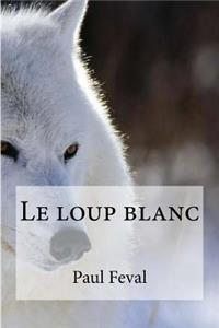 Le loup blanc