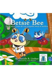 Betsie Bee -La primera visita de Una pequeña abeja al médico