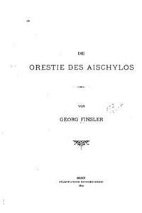 Die Orestie des Aischylos