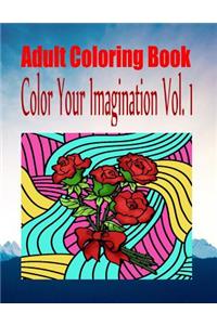 Adult Coloring Book Color Your Imagination Vol. 1