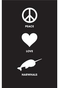 Peace Love Narwhals