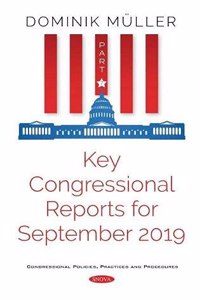 Key Congressional Reports for September 2019. Part VII