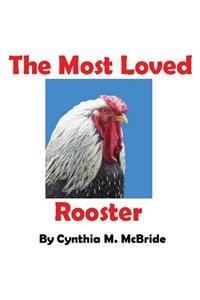 The Most Loved Rooster