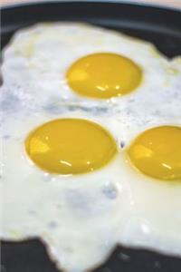 Fried Eggs Sunny Side Up Journal: 150 Page Lined Notebook/Diary