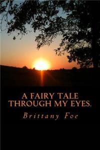 A Fairy Tale through my Eyes.