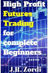 High Profit Futures Trading for Complete Beginners