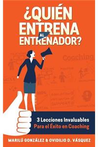 Quien entrena al entrenador?