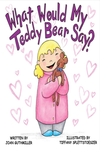 What Would My Teddy Bear Say?