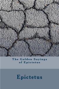 The Golden Sayings of Epictetus