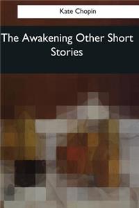 Awakening & Other Short Stories
