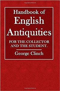 Handbook of English Antiquities: For the Collector and the Student