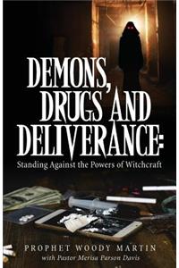 Demons, Drugs and Deliverance