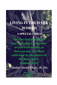 Living in the Dark World a Special Child