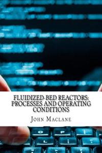 Fluidized-Bed Reactors: Processes and Operating Conditions