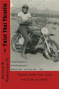 Twist That Throttle