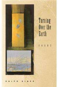 Turning Over the Earth