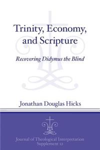 Trinity, Economy, and Scripture: Recovering Didymus the Blind