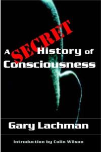 Secret History of Consciousness