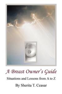 Breast Owner's Guide - Situations and Lessons from A to Z