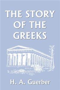 Story of the Greeks (Yesterday's Classics)