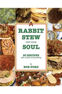 Rabbit Stew for Your Soul