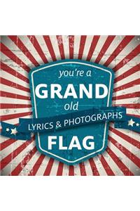 You're a Grand Old Flag