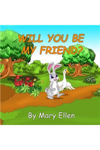 Will You Be My Friend