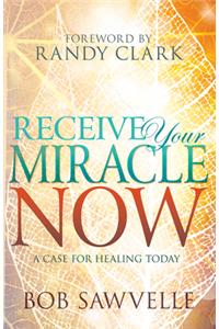 Receive Your Miracle Now