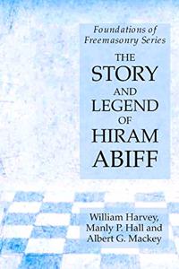 Story and Legend of Hiram Abiff