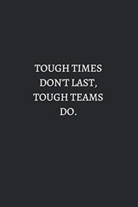 Tough Times Do Not Last Tough Teams Do White