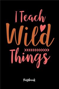 I Teach Wild Things Journal Black Cover