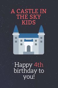 Happy 04th birthday gifts for kids! - A Castle in the Sky Kids Notebook: SketchBook for kids.girls