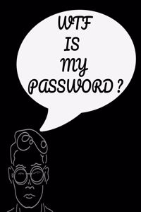 WTF Is My PASSWORD: password book, password log book and internet password organizer, alphabetical password book, keep your internet logins and password secure with thi