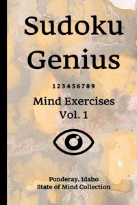 Sudoku Genius Mind Exercises Volume 1: Ponderay, Idaho State of Mind Collection