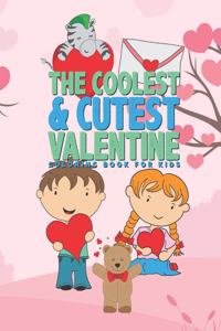 Coolest & Cutest Valentine Coloring Book For Kids