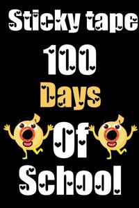 Sticky tape 100 Days Of School