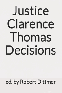 Justice Clarence Thomas Decisions