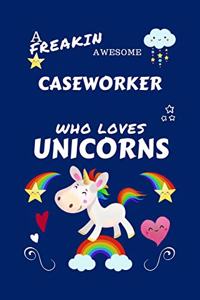 A Freakin Awesome Caseworker Who Loves Unicorns