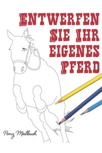 Entwerfen Sie Ihr eigenes Pferd