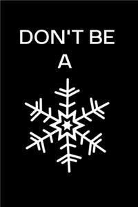 Don't Be A Snowflake