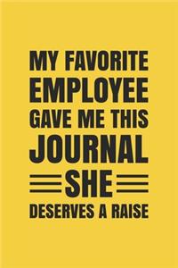 My Favorite Employee Gave Me This Journal. She Deserves A Raise!