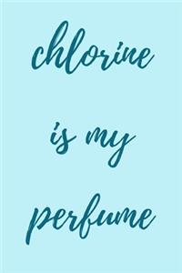 Chlorine is my perfume