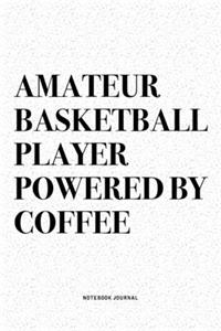 Amateur Basketball Player Powered By Coffee